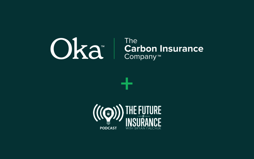 Bryan Falchuk Interviews Oka™ COO, Yaron Ben-Zvi, on The Future of Insurance Podcast